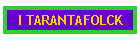 I TARANTAFOLCK